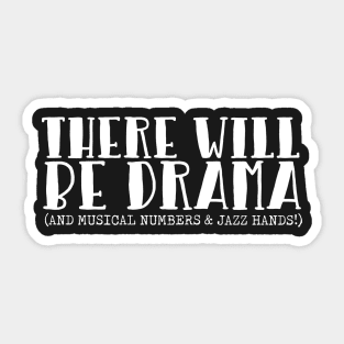 There Will Be Drama Sticker